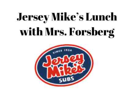 Jersey Mike's Lunch with Mrs. Forsberg