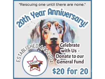 $20 Donation for the 20th Anniversary of AADR - April 4th - Rescuing One until None! ($20)