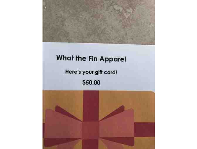 What The Fin Performance Apparel and Gift Card
