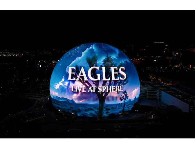 (2) EAGLES tickets in Joe Walsh Friends and Family Section at the Sphere, LV (date tbd)