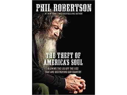 Phil Robertson's New Book, "The Theft of America's Soul" Autographed!