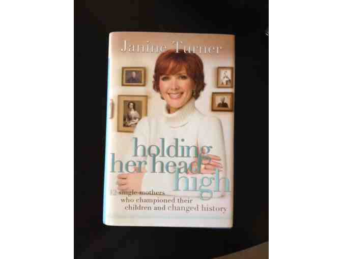 'Holding Her Head High,'  by Janine Turner! Hardback Book, Autographed!