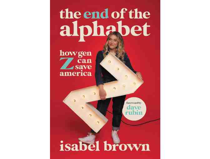 *Autographed* The End of the Alphabet: How Gen Z Can Save America By Isabel Brown - Photo 1