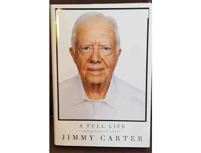 AUTOGRAPHED COPY of A Full Life Reflection at 90 by President Jimmy Carter