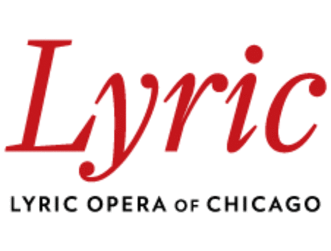 Two(2)  tickets to any performance of My Fair Lady at the Lyric Opera of Chicago