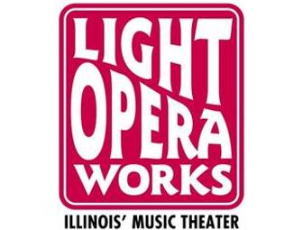 2 TICKETS FOR PRODUCTIONS AT AUDITORIUM THEATRE CHICAGO AND LIGHT OPERA WORKS WILMETTE, IL