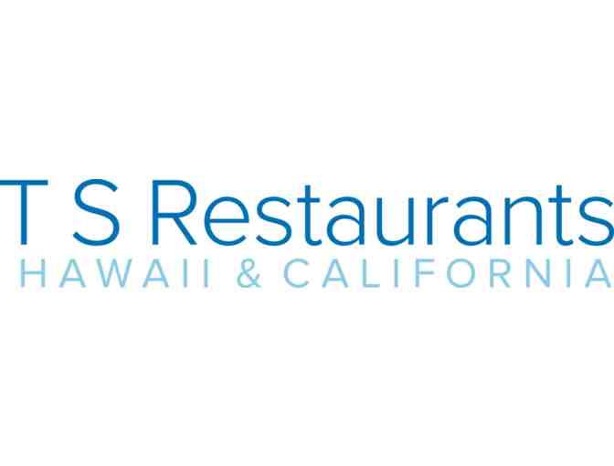 $250 Gift Certificate to T S Restaurants (HAWAII & CA)-3 - Photo 1