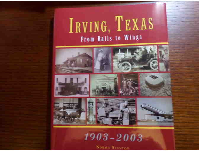 Irving, Texas 'From Rails to Wings' Centennial Edition 1903-2003 By Norma Stanton