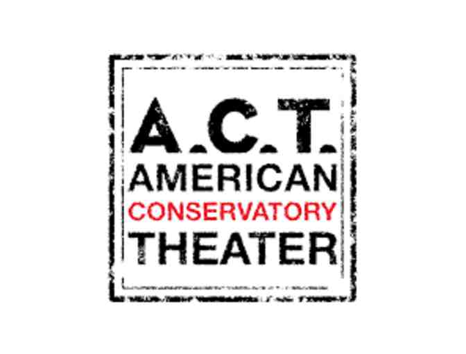 Two Tickets to American Conservatory Theater Preview Performance - Photo 1
