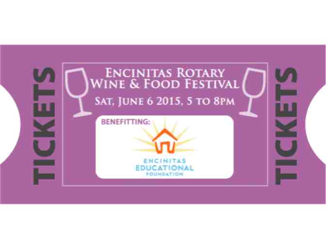 Two (2) Tickets to the 2015 Encinitas Rotary Wine & Food Festival, June 6th, 2015 ($270)