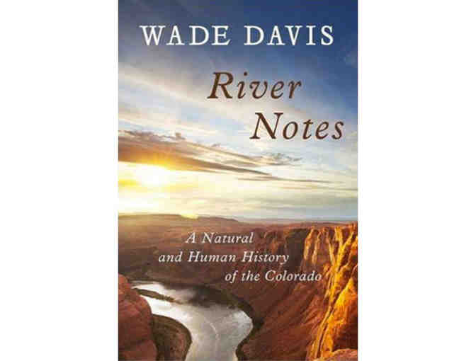 Wade Davis and Island Press: Signed 'River Notes'