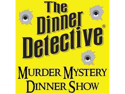 The Dinner Detective Dinner and Show for Two