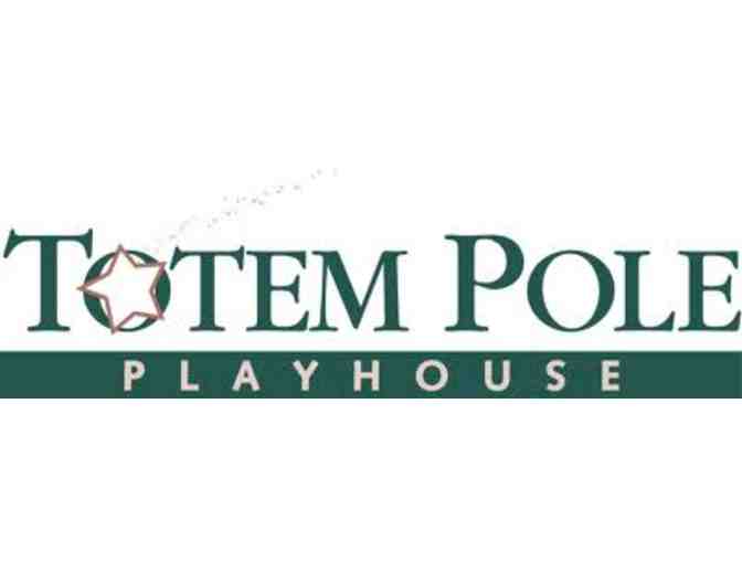 2 Admissions to Totem Pole Playhouse