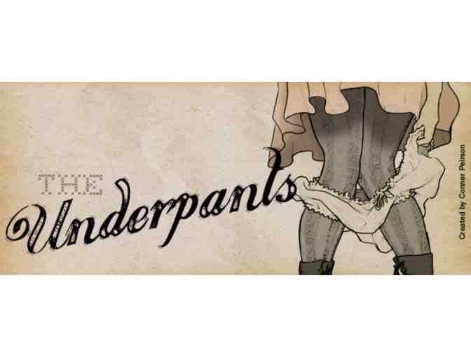 Two tickets to 'The Underpants'  at the Mount Baker Theatre