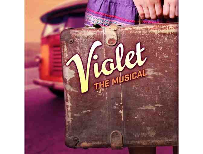 Pair of tickets to Violet the Musical on 2/23--BUY NOW DISCOUNT