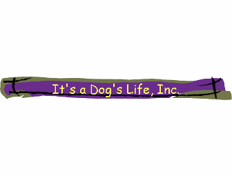 IT'S A DOG'S LIFE - $25 GIFT CARD