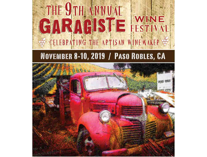 Garagiste Festival - Paso Robles - (2) Early Access Grand Tasting Tix for 11/9/19