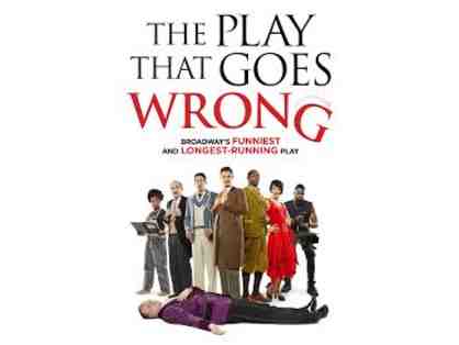 2 TICKETS TO THE PLAY THAT GOES WRONG ON BROADWAY