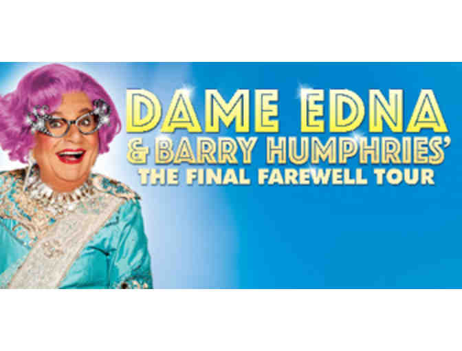 'Dame Edna & Barry Humphries' Final Farewell Tour'  - Amazing Seats in Los Angeles