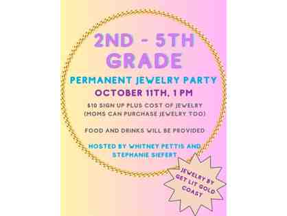 2nd - 5th Grade Permanent Jewelry Party