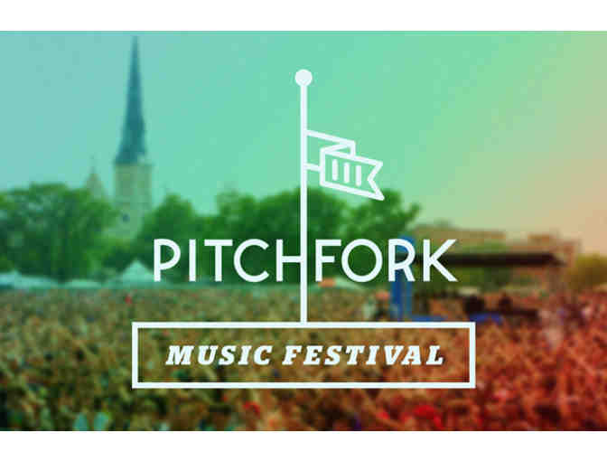 Pitchfork Music Festival 2017 Two 3-day passes July 14-16, 2017