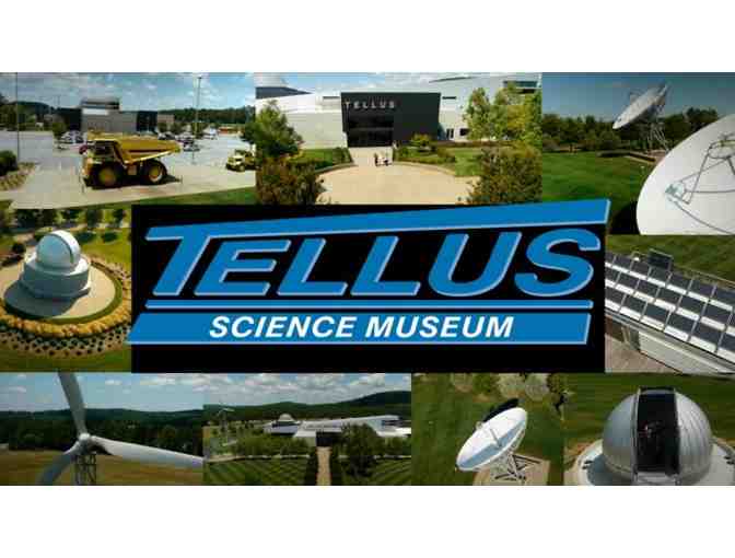 Tellus Science Museum - Four (4) Admission Tickets