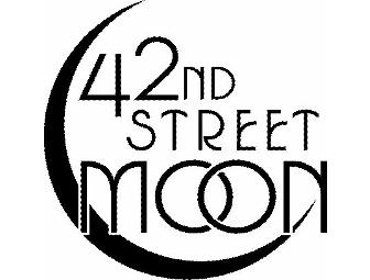 Two VIP Tickets for a Show in 42nd Street Moon's 2013-14 Season
