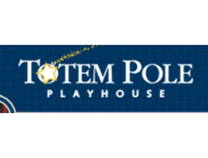 Two Admissions to Totem Pole Playhouse