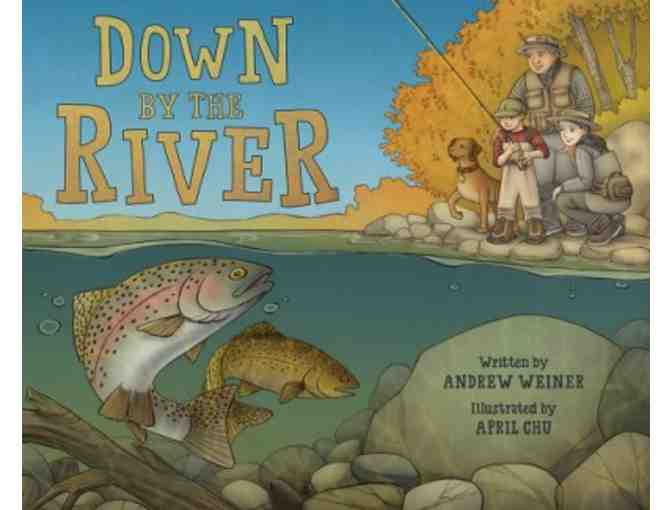 Down by the River ~ signed and personalized by author Andy Weiner