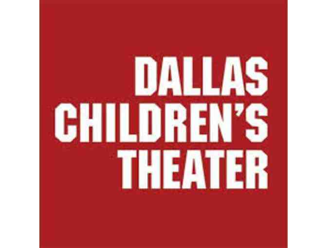 Dallas Children's Theater - Family 2 Pack of Tickets