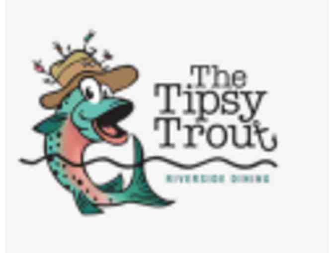 $50 Gift Certificate to the Tipsy Trout