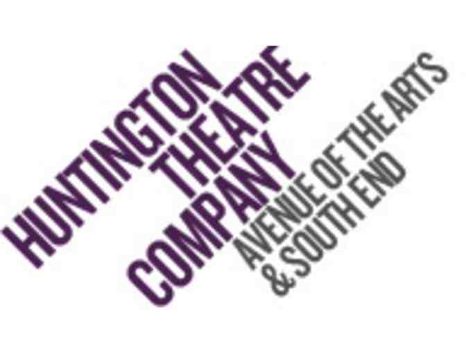 Huntington Theatre Company - 2 Tickets for one of the shows in the 2017-2018 season