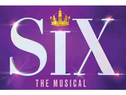 2 Tickets to SIX, A Broadway Musical in Chicago