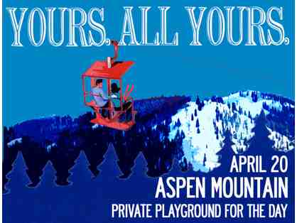 Aspen Mountain Open Just for You!