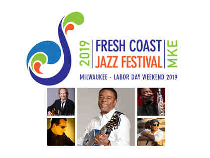Fresh Coast Jazz Festival Milwaukee: 2 Front Row Center Seats SATURDAY PASS