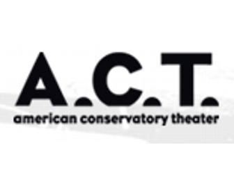 American Conversatory Theatre tickets to any preview performance