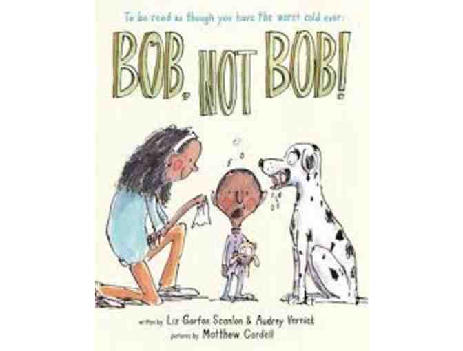 Bob, not Bob!   Signed by author, LASA parent Liz Garton Scanlon