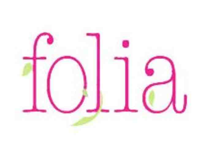 FOLIA - $75 GIFT CERTIFICATE AND FUN FOR THE KIDS!