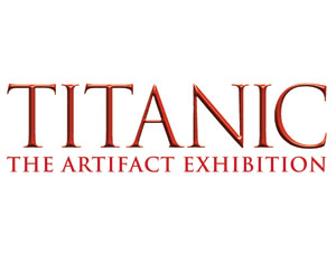 2 TITANIC EXHIBITION Tickets - Any City, Any Show!!!