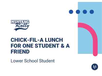 Chick-fil-a Lunch for One Student & A Friend