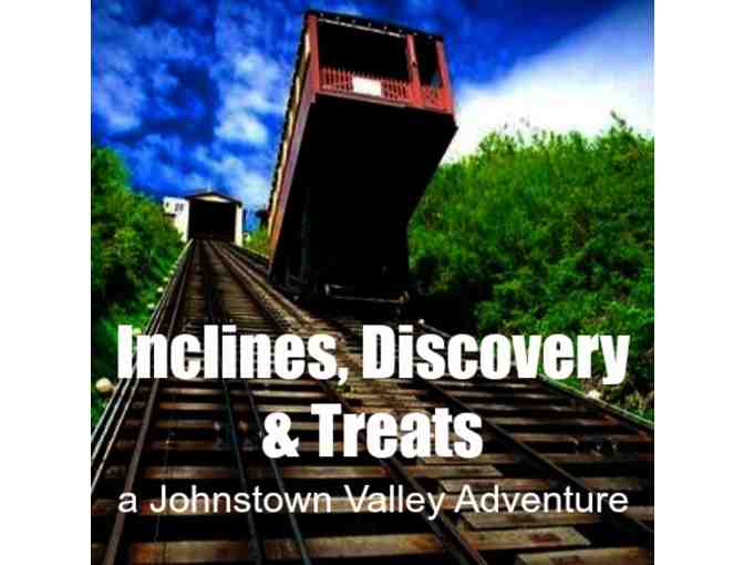 Inclines, Discovery & Treats  . . . a Johnstown Valley Adventure!