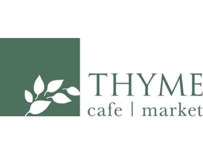 THYME CAFE & MARKET  $25 Gift Card
