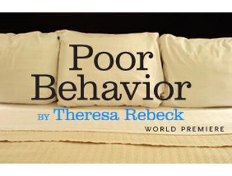 2 Tickets to the New 'Poor Behavior' Play at the Mark Taper Forum