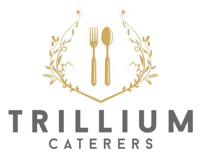 Catered Dinner for up to 10 people in your home with Trillium Caterers