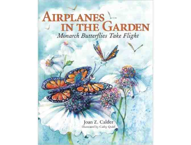 Signed copy of 'Airplanes in the Garden:  Butterflies Take Flight' by Joan Z Calder