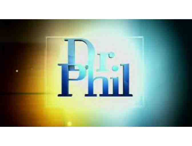 Dr. Phil TV Show VIP Seating for Four (4)