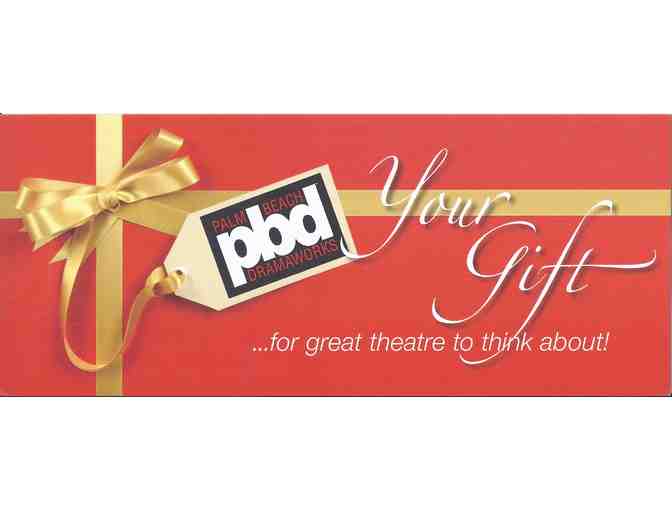 Palm Beach Dramaworks - Two (2) Tickets to Show of Choice