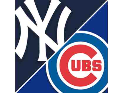 2 tickets for Chicago Cubs vs. New York Yankees