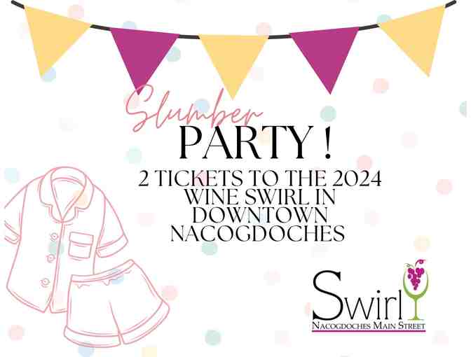 2 Tickets to the 2024 Wine Swirl in Downtown Nacogdoches