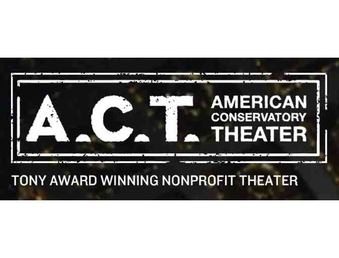American Conservatory Theater (A.C.T.) Theater Ticket Vouchers for 2 - Photo 1